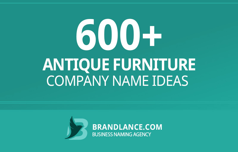 Antique furniture company name ideas for your new business venture