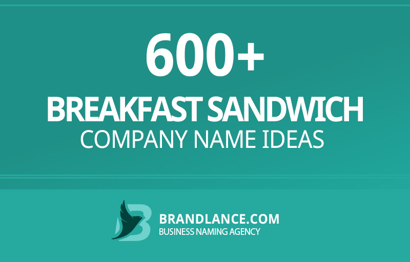 Breakfast sandwich company name ideas for your new business venture