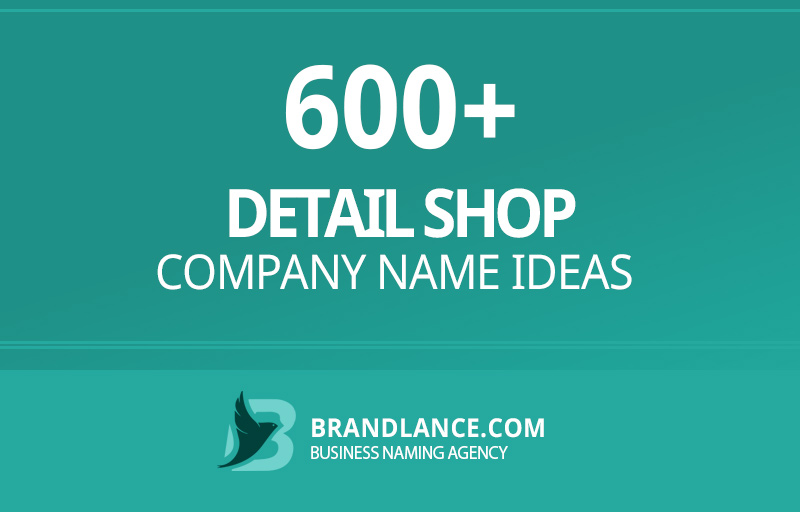 Detail shop company name ideas for your new business venture