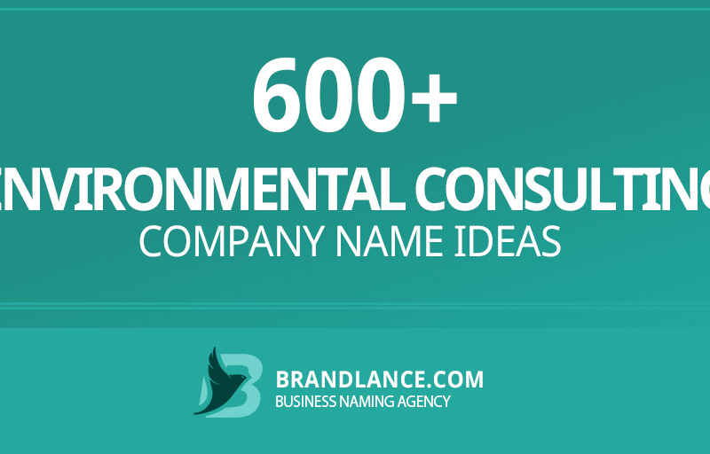 Environmental consulting company name ideas for your new business venture