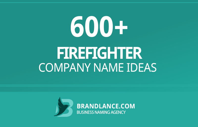 Firefighter company name ideas for your new business venture
