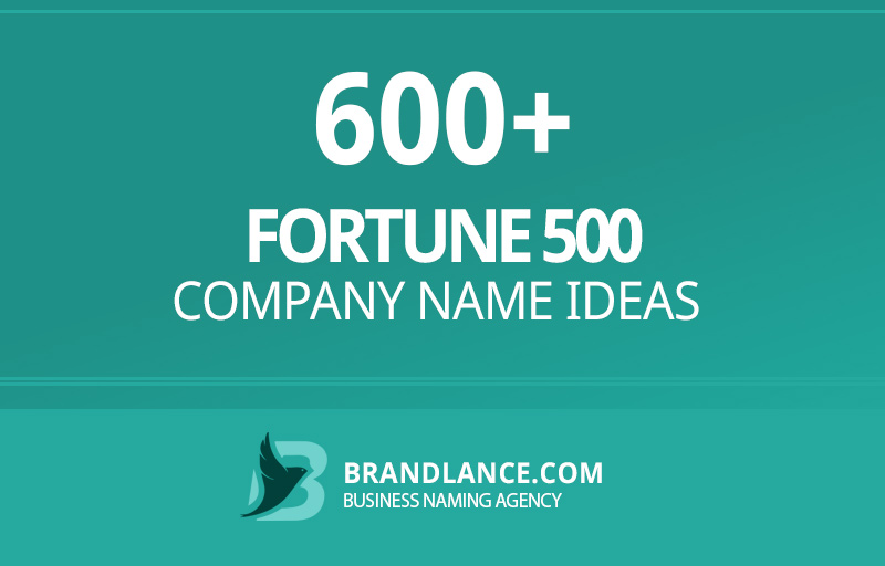 Fortune 500 company name ideas for your new business venture