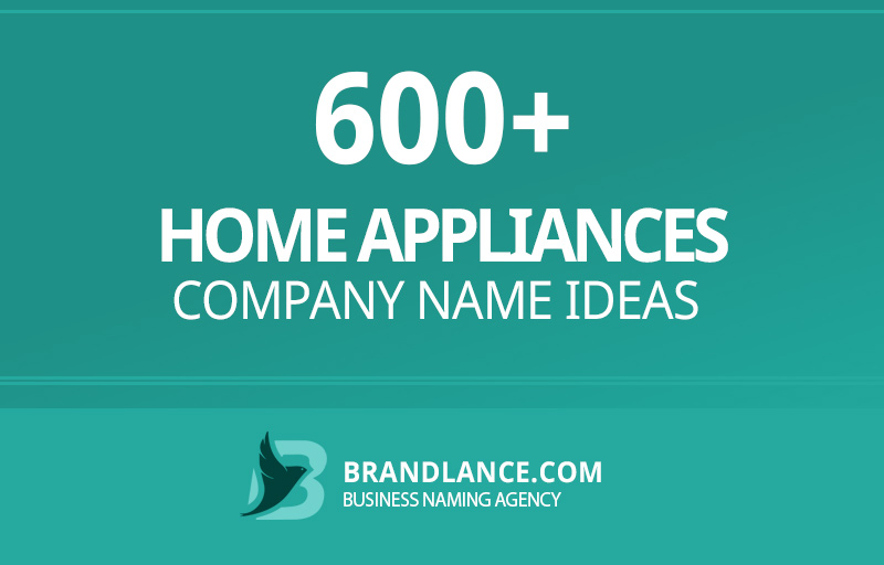 Home appliances company name ideas for your new business venture