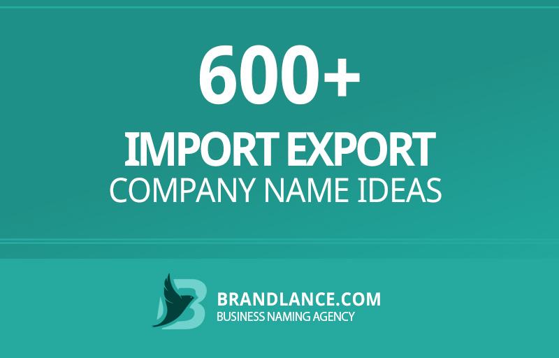 Import export company name ideas for your new business venture