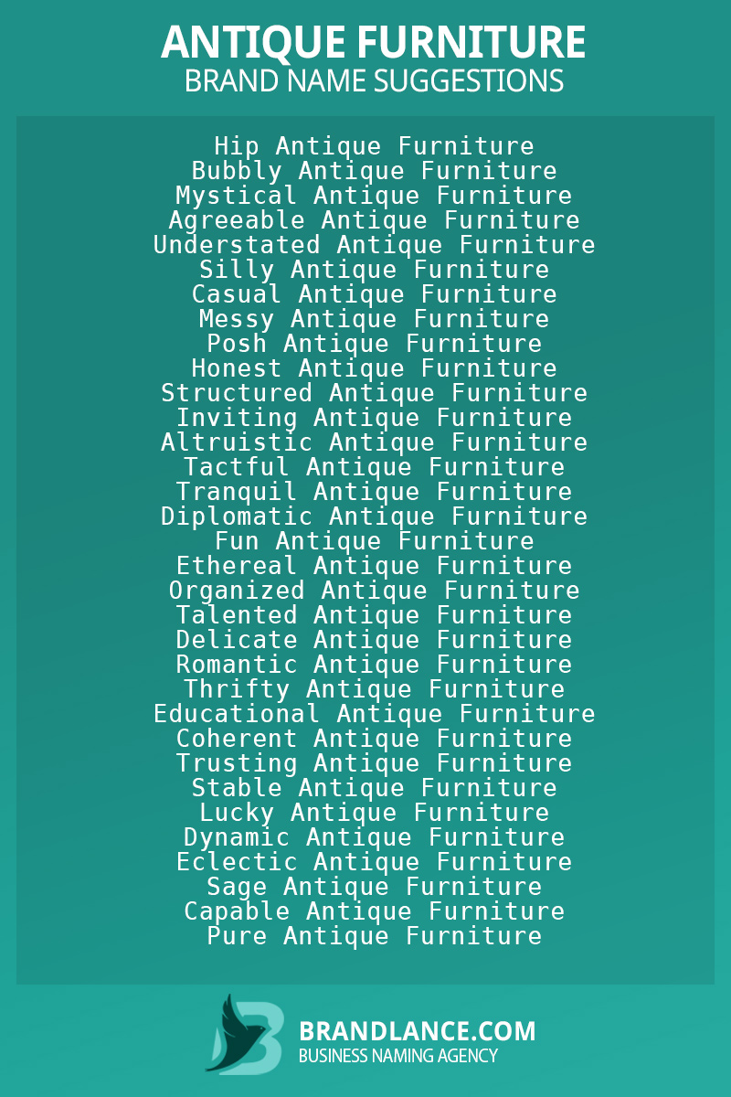 List of brand name ideas for newAntique furniturecompanies