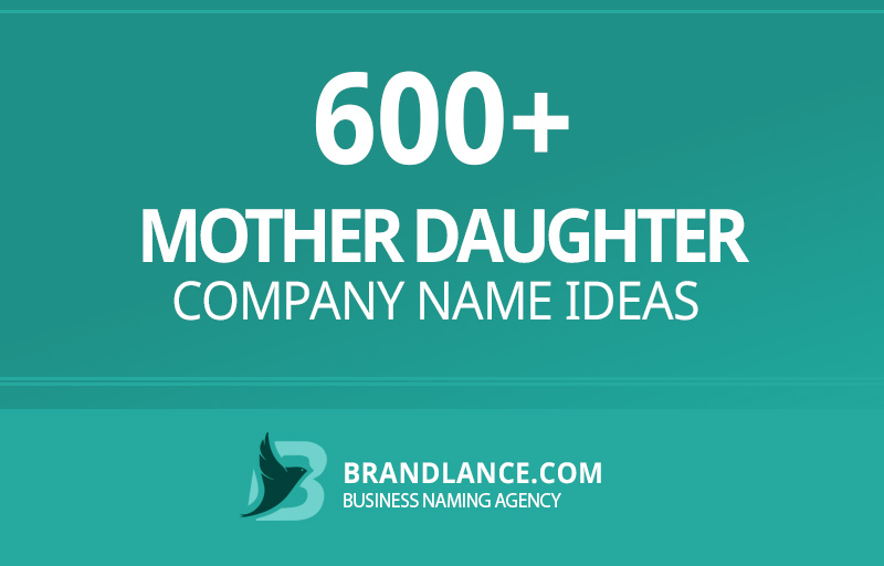 Mother daughter company name ideas for your new business venture