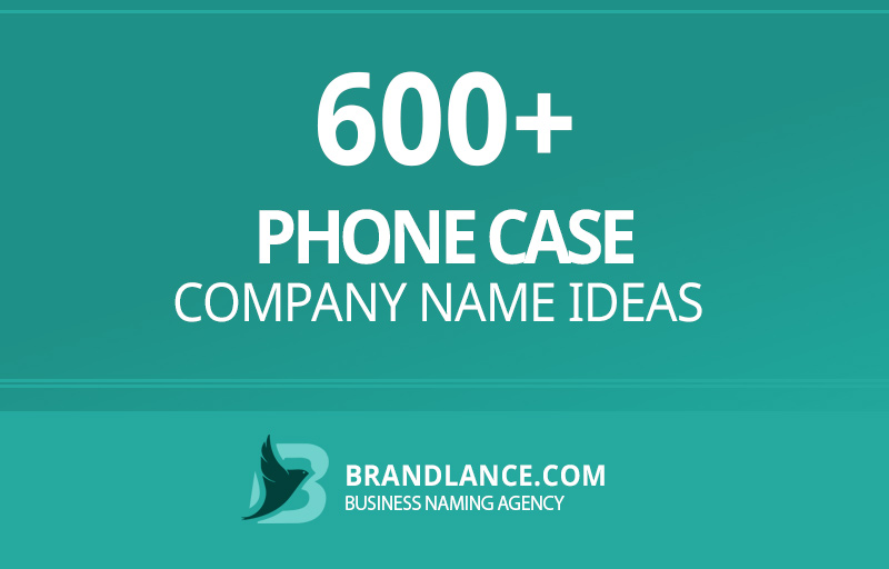 Phone case company name ideas for your new business venture