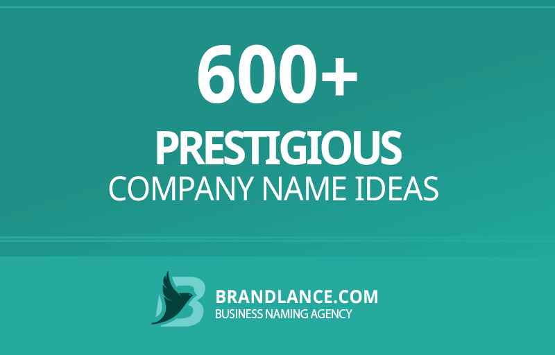 Prestigious company name ideas for your new business venture