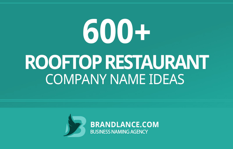 Rooftop restaurant company name ideas for your new business venture