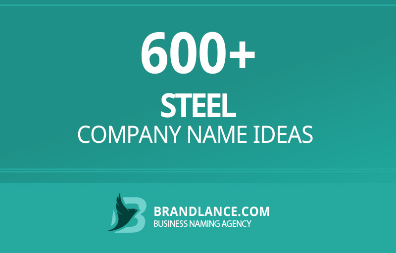 Steel company name ideas for your new business venture