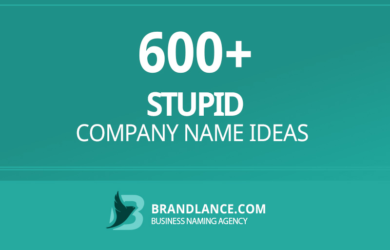Stupid company name ideas for your new business venture