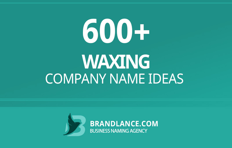 1454 Waxing Business Name Ideas List Generator (2023)